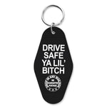 Drive Safe Ya Lil' B - tch Keychain - The Original Underground