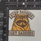 Even Baddies Get Saddies Patch - The Original Underground