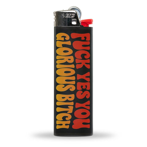 F - k Yes You Glorious B - tch Lighter - The Original Underground