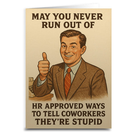 HR Approved Ways to Tell Coworkers They're Stupid Greeting Card - The Original Underground