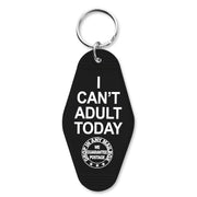 I Can't Adult Today Keychain - The Original Underground