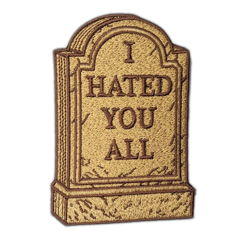I Hated You All Patch - The Original Underground