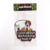 I Just About McF--king Had It Air Freshener - The Original Underground