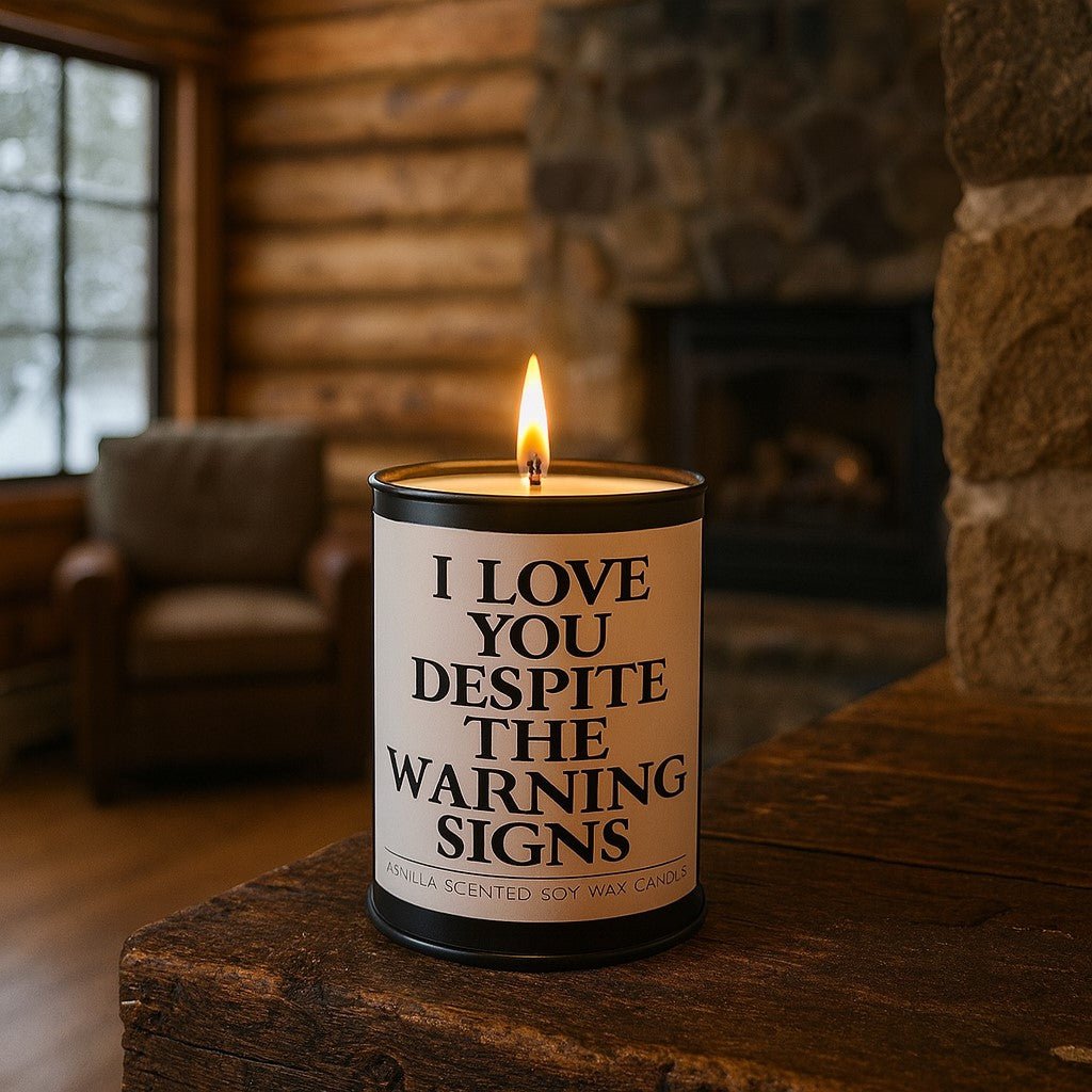 I Love You Despite the Warning Signs Scented Candle - The Original Underground