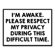 I'm Awake, Please Respect My Privacy Sticker - The Original Underground