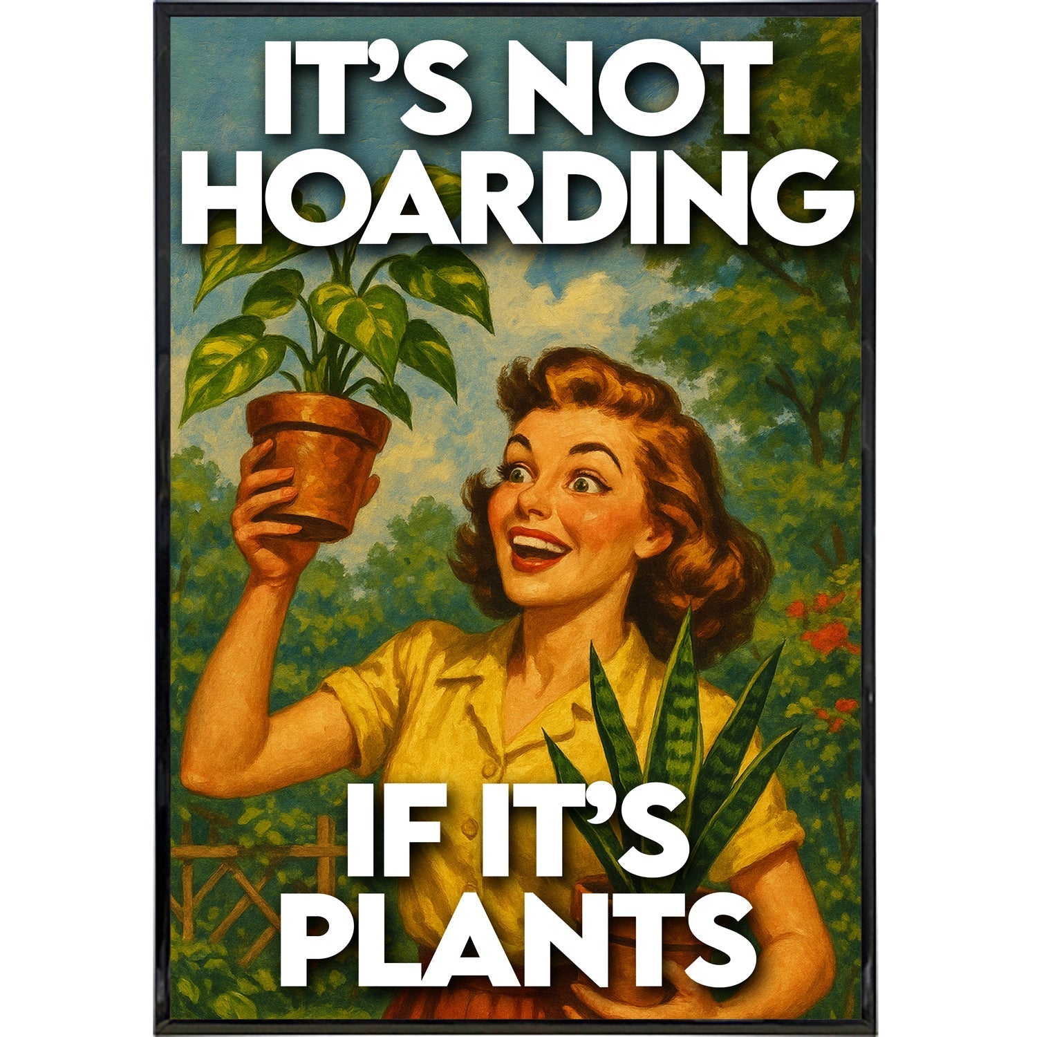 It's Not Hoarding If It's Plants Poster Print - The Original Underground