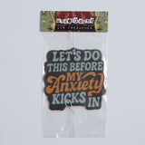 Let's Do This Before My Anxiety Kicks In Air Freshener - The Original Underground