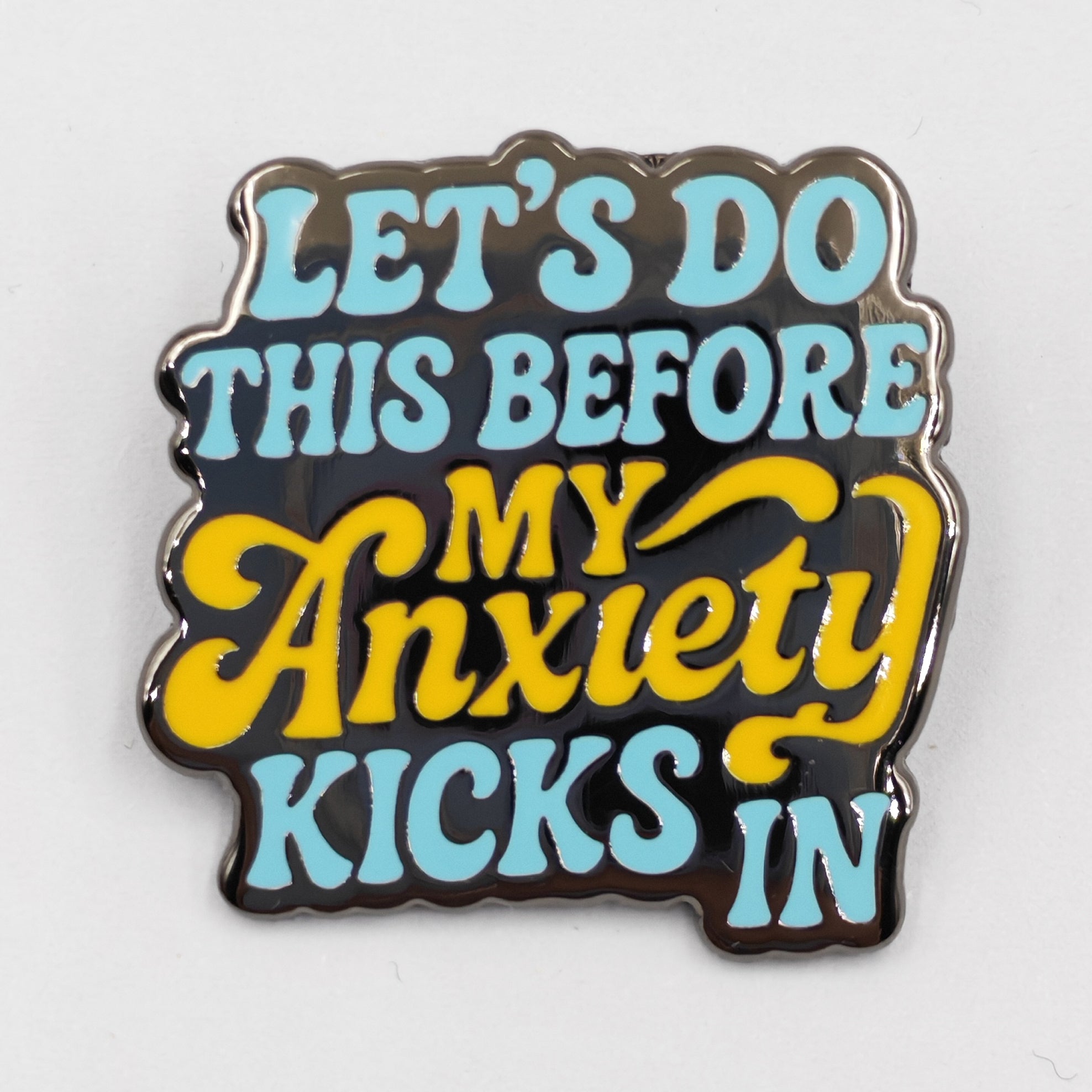 Let's Do This Before My Anxiety Kicks In Enamel - The Original Underground
