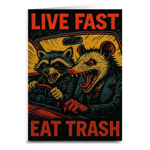 Live Fast Eat Trash Greeting Card - The Original Underground