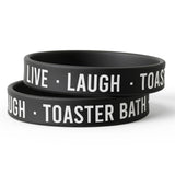 Live Laugh Toaster Bath Silicone Wristband - The Original Underground / theoriginalunderground.com