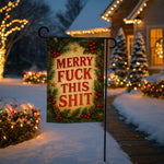 Merry F - ck This Sh - t Garden Flag - The Original Underground