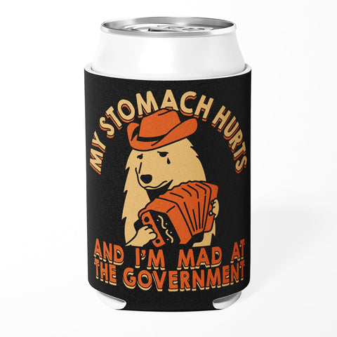 My Stomach Hurts and I'm Mad at the Government Can Cooler - The Original Underground