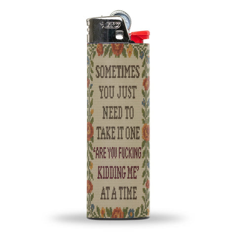 One "Are You F - king Kidding Me" at a Time Lighter - The Original Underground