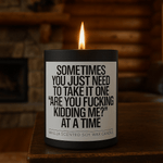 One "Are Your F - king Kidding Me" at a Time Scented Candle - The Original Underground