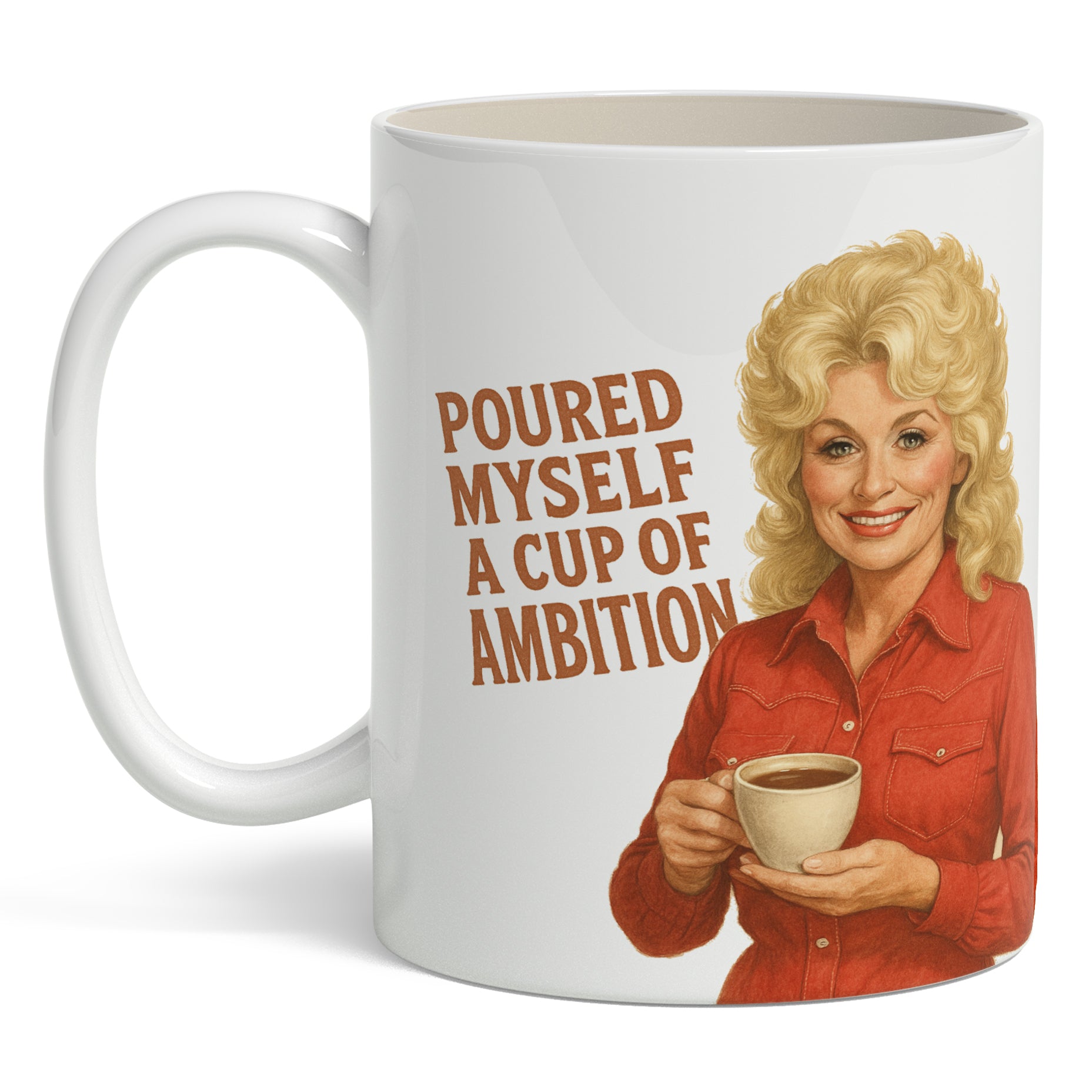 Poured Myself a Cup of Ambition Mug