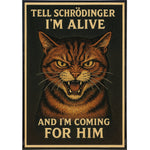 Tell Schrödinger I'm Alive Poster Print - The Original Underground