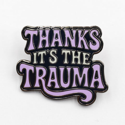 Thanks It's the Trauma Enamel - The Original Underground