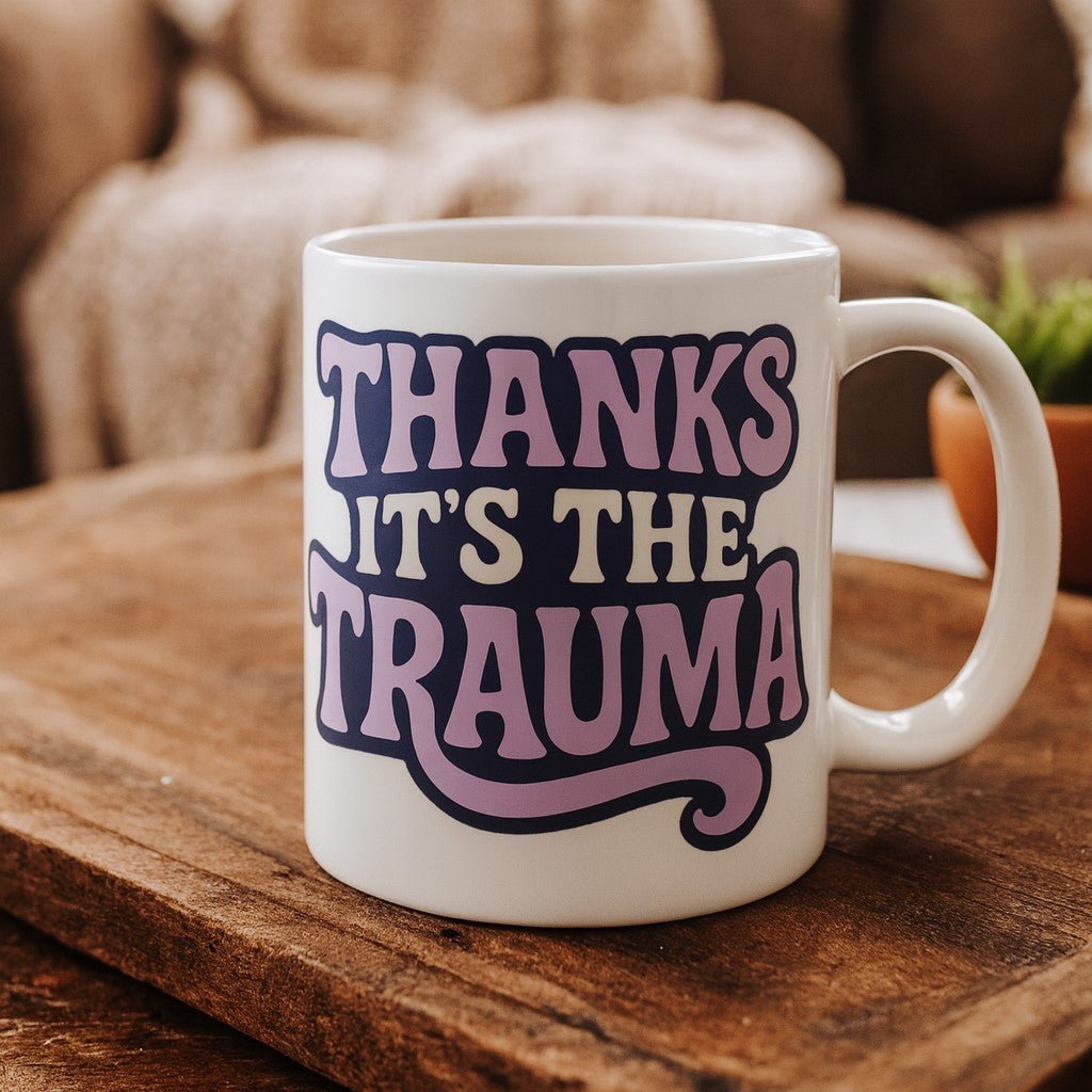 Thanks It's the Trauma Mug - The Original Underground