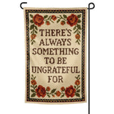 There's Always Something to Be Ungrateful For Garden Flag - The Original Underground
