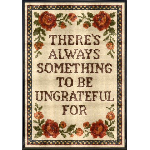 There's Always Something to Be Ungrateful For Poster Print - The Original Underground