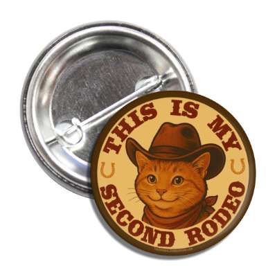 This is My Second Rodeo Button - The Original Underground