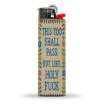 This Too Shall Pass But Holy F - k Lighter - The Original Underground