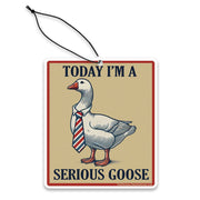 Today I'm a Serious Goose Air Freshener - The Original Underground