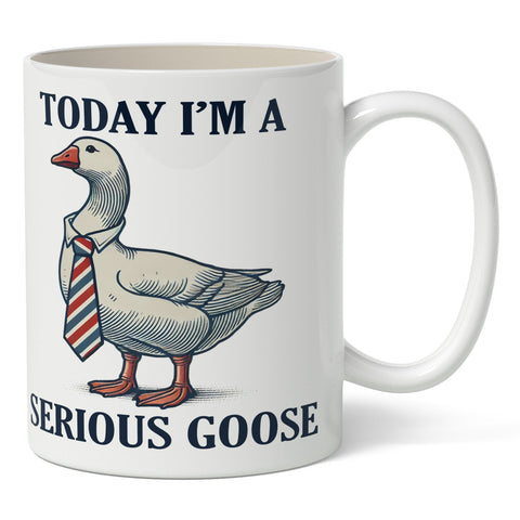Today I'm a Serious Goose Mug - The Original Underground