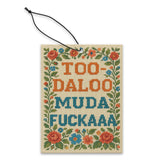 Too-daloo Muda F--kaaa Air Freshener - The Original Underground / theoriginalunderground.com