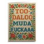 Too - Daloo Muda F - kaaa Greeting Card - The Original Underground