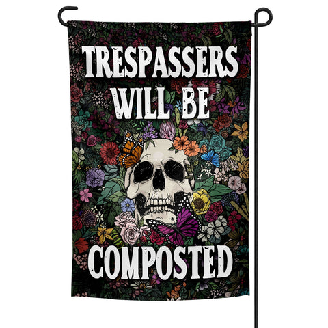Trespassers Will Be Composted Garden Flag - The Original Underground