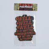 Well Well Well If It Isn't the Consequences Air Freshener - The Original Underground / theoriginalunderground.com