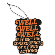 Well Well Well If It Isn't the Consequences Air Freshener - The Original Underground
