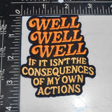 Well Well Well If It Isn't the Consequences Patch - The Original Underground