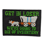 We're Going to Die of Dysentery "Oregon Trail" Patch - The Original Underground