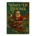 What's Up B - tches Christmas Card - The Original Underground