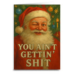 You Ain't Getting Sh - t Christmas Card - The Original Underground