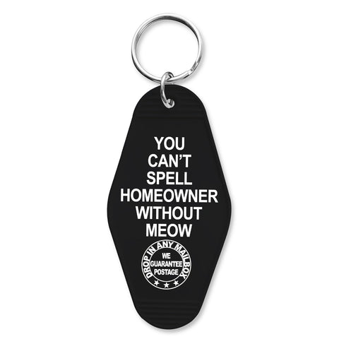 You Can't Spell Homeowner Without Meow Keychain - The Original Underground