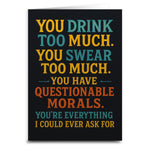 You Drink Too Much and Have Questionable Morals Greeting Card - The Original Underground