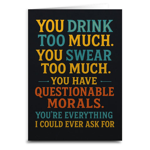 You Drink Too Much and Have Questionable Morals Greeting Card - The Original Underground
