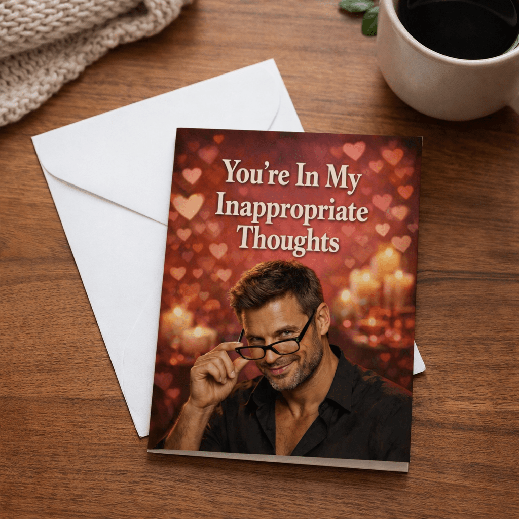 You're In My Inappropriate Thoughts Card - The Original Underground
