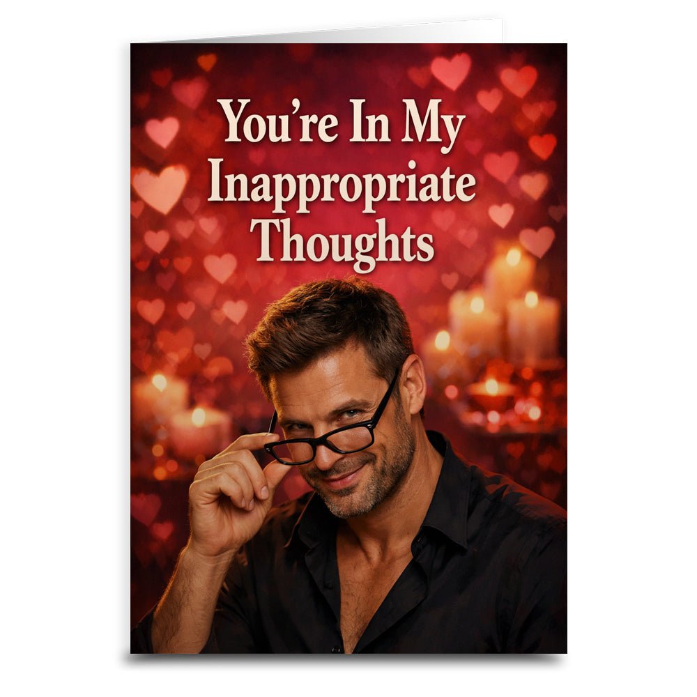 You're In My Inappropriate Thoughts Card - The Original Underground