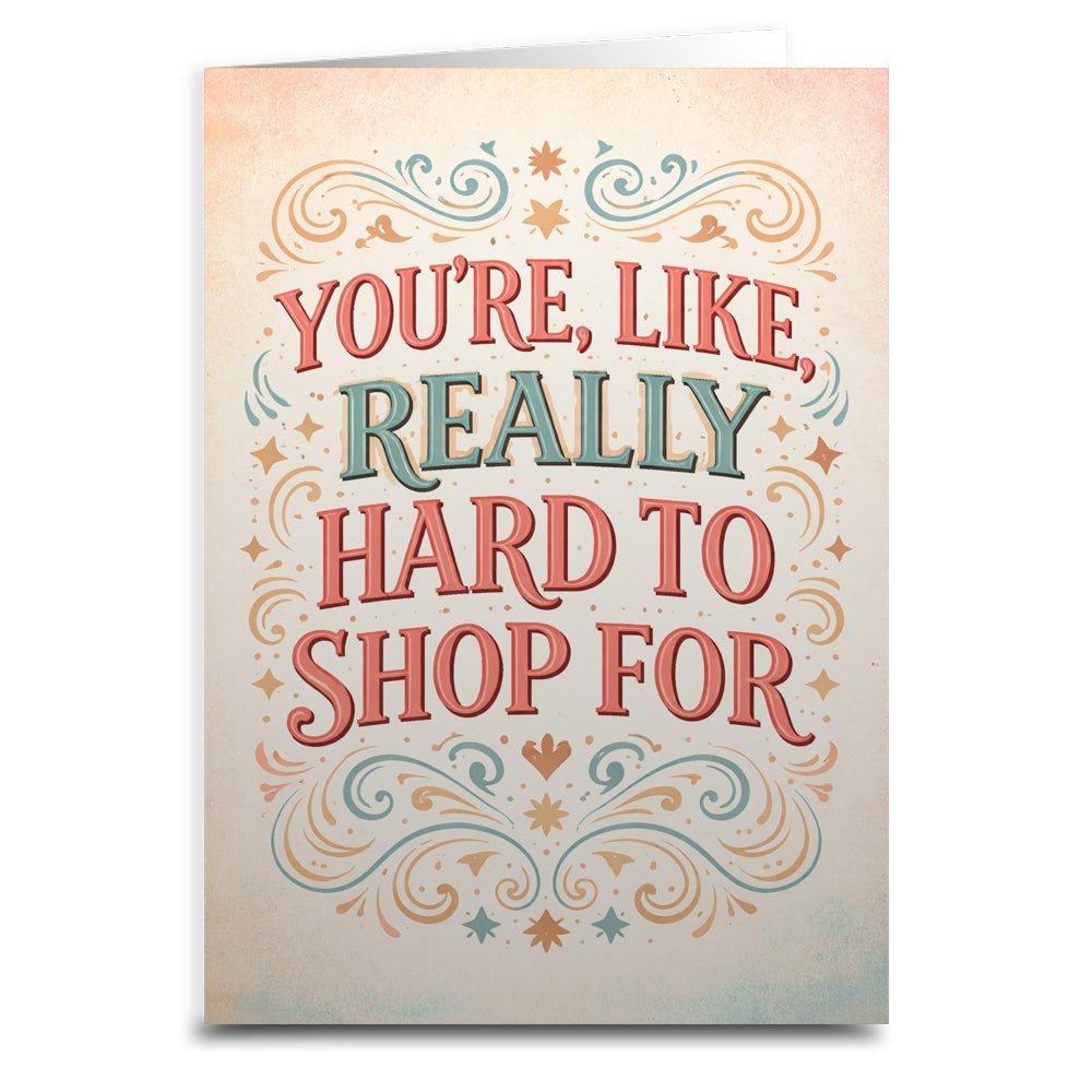 You're Like Really Hard to Shop For Card - The Original Underground