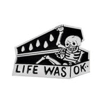 Life Was Okay Enamel Pin - The Original Underground / theoriginalunderground.com