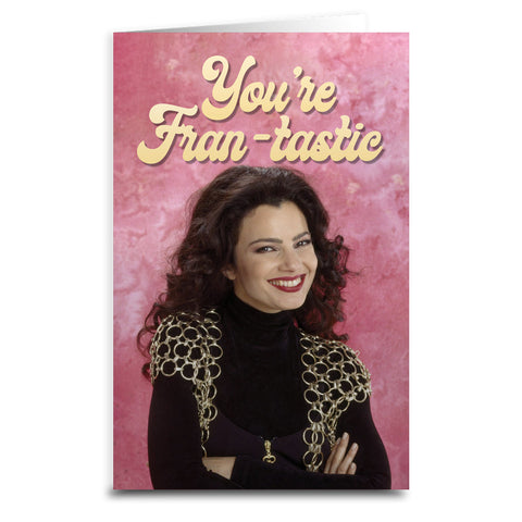 Fran Drescher "You're Fran-tastic" Card - The Original Underground / theoriginalunderground.com