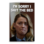 Amber Heard "Sorry I Sh-t the Bed" Card - The Original Underground