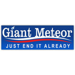 Giant Meteor "Just End It Already" Car Magnet - The Original Underground