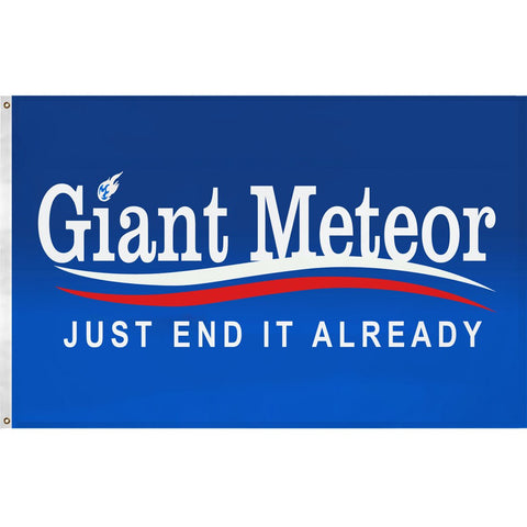 Giant Meteor "Just End It Already" Flag - The Original Underground