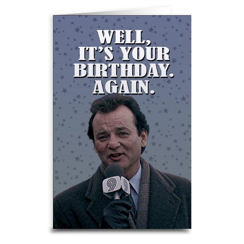 Groundhog Day "It's Your Birthday" Card - The Original Underground