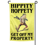Hippity Hoppety Get Off My Property Garden Flag - The Original Underground
